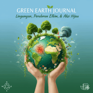 🌿 Green Earth Journal | Lingkungan, Perubahan Iklim, & Aksi Hijau