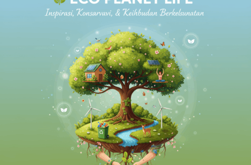 🌱 Eco Planet Life | Inspirasi, Konservasi, & Kehidupan Berkelanjutan