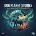 🌍 Our Planet Stories | Kisah Alam, Satwa, & Kehidupan Liar